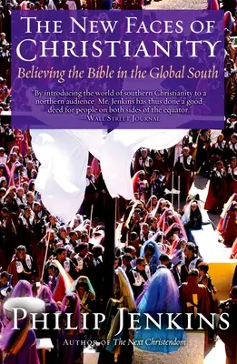 Las nuevas caras del cristianismo: Creer en la Biblia en el Sur Global - The New Faces of Christianity: Believing the Bible in the Global South