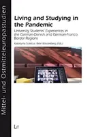 Vivir y estudiar en la pandemia - Experiencias de estudiantes universitarios en las regiones fronterizas germano-danesa y germano-francesa - Living and Studying in the Pandemic - University Students Experiences in the GermanDanish and GermanFranco Border Regions