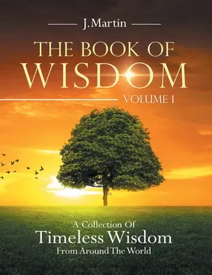 El Libro de la Sabiduría: Una Colección De Sabiduría Atemporal De Todo El Mundo - The Book of Wisdom: A Collection of Timeless Wisdom from Around the World