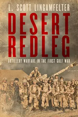Desert Redleg: La guerra de artillería en la Primera Guerra del Golfo - Desert Redleg: Artillery Warfare in the First Gulf War