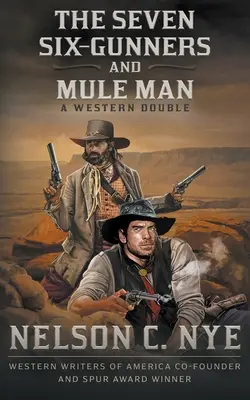The Seven Six-Gunners y Mule Man: Un western doble - The Seven Six-Gunners and Mule Man: A Western Double