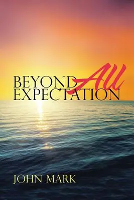 Más allá de toda expectativa - Beyond All Expectation