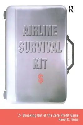 Kit de supervivencia para aerolíneas: Salir del juego del beneficio cero - Airline Survival Kit: Breaking Out of the Zero Profit Game