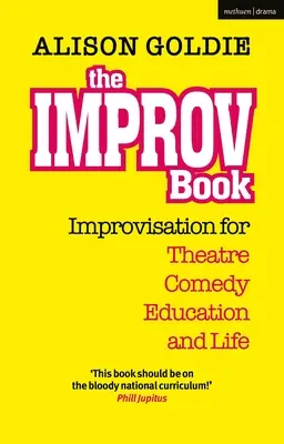 El libro de la improvisación: Improvisación para el teatro, la comedia, la educación y la vida - The Improv Book: Improvisation for Theatre, Comedy, Education and Life