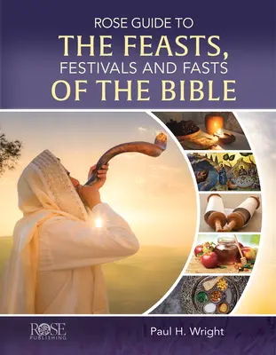 Guía Rosa de las Fiestas, Festivales y Festividades de la Biblia - Rose Guide to the Feasts, Festivals and Fasts of the Bible