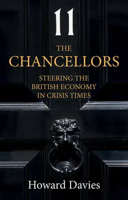 Los Cancilleres: La dirección de la economía británica en tiempos de crisis - The Chancellors: Steering the British Economy in Crisis Times