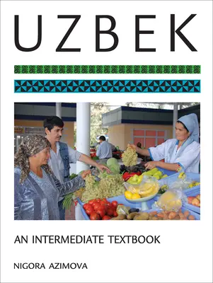 Uzbeko: Libro de texto intermedio - Uzbek: An Intermediate Textbook