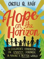 Esperanza en el horizonte - Manual infantil sobre la empatía, la bondad y la construcción de un mundo mejor - Hope on the Horizon - A children's handbook on empathy, kindness and making a better world