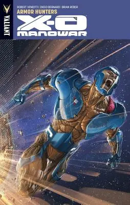 X-O Manowar Tomo 7: Cazadores de armaduras - X-O Manowar Volume 7: Armor Hunters