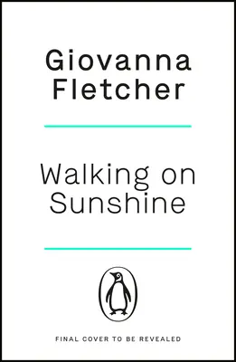 Walking on Sunshine - El conmovedor y edificante bestseller del Sunday Times - Walking on Sunshine - The heartwarming and uplifting Sunday Times bestseller