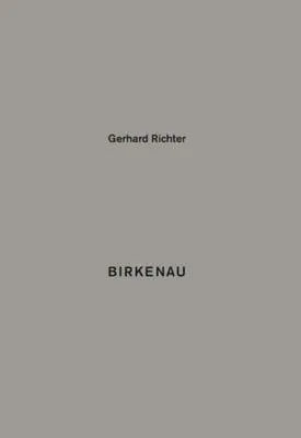 Gerhard Richter: Birkenau