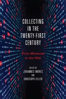 El coleccionismo en el siglo XXI: De los museos a la red - Collecting in the Twenty-First Century: From Museums to the Web