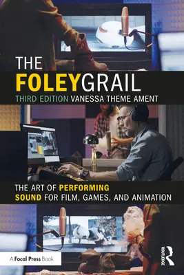 El Grial del Foley: El arte del sonido para películas, juegos y animación - The Foley Grail: The Art of Performing Sound for Film, Games, and Animation