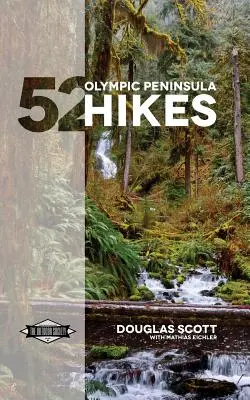 52 excursiones por la península olímpica - 52 Olympic Peninsula Hikes