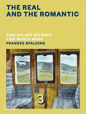 Lo Real y lo Romántico: Arte inglés entre dos guerras mundiales - The Real and the Romantic: English Art Between Two World Wars