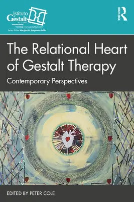 El corazón relacional de la terapia Gestalt: Perspectivas contemporáneas - The Relational Heart of Gestalt Therapy: Contemporary Perspectives