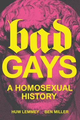 Bad Gays: Una historia homosexual - Bad Gays: A Homosexual History