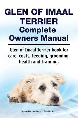 Glen of Imaal Terrier Manual Completo del Propietario. Libro de Glen of Imaal Terrier sobre cuidados, costes, alimentación, peluquería, salud y adiestramiento. - Glen of Imaal Terrier Complete Owners Manual. Glen of Imaal Terrier Book for Care, Costs, Feeding, Grooming, Health and Training.