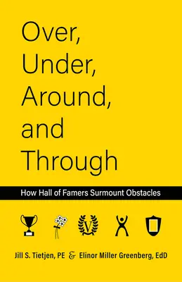 Por encima, por debajo, alrededor y a través: cómo superan los obstáculos los miembros del Salón de la Fama - Over, Under, Around and Through: How Hall of Famers Surmount Obstacles