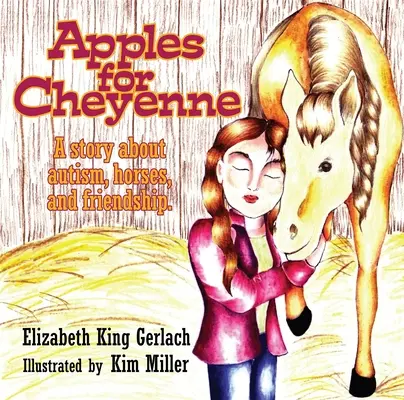 Manzanas para Cheyenne: una historia sobre autismo, caballos y amistad - Apples for Cheyenne: A Story about Autism, Horses, and Friendship