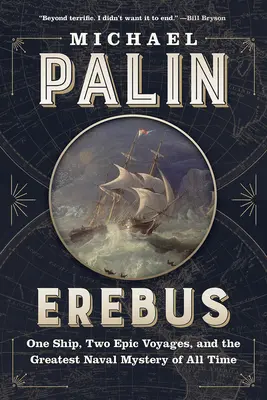 Erebus: Un barco, dos viajes épicos y el mayor misterio naval de todos los tiempos - Erebus: One Ship, Two Epic Voyages, and the Greatest Naval Mystery of All Time