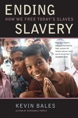 Acabar con la esclavitud: Cómo liberamos a los esclavos de hoy - Ending Slavery: How We Free Today's Slaves