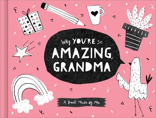 Por qué eres tan increíble, abuela: Un libro hecho por mí - Why You're So Amazing, Grandma: A Book Made by Me