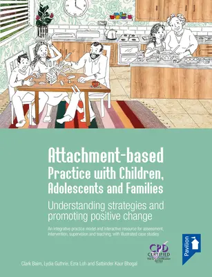 Práctica basada en el apego con niños, adolescentes y familias - Comprender las estrategias y promover el cambio positivo - Attachment-based Practice with Children, Adolescents and Families - Understanding Strategies and Promoting Positive Change