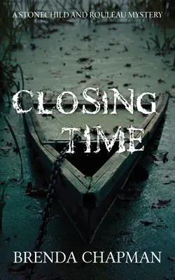 Closing Time: Un misterio de Stonechild y Rouleau - Closing Time: A Stonechild and Rouleau Mystery