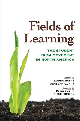 Campos de aprendizaje: El movimiento agrícola estudiantil en Norteamérica - Fields of Learning: The Student Farm Movement in North America