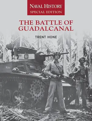 La batalla de Guadalcanal: Edición Especial de Historia Naval - The Battle of Guadalcanal: Naval History Special Edition