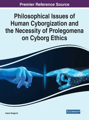 Cuestiones filosóficas de la ciborgización humana y la necesidad de prolegómenos sobre la ética ciborg - Philosophical Issues of Human Cyborgization and the Necessity of Prolegomena on Cyborg Ethics
