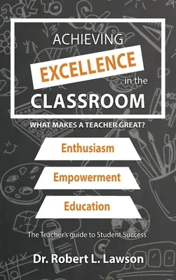 Alcanzar la excelencia en el aula: ¿Qué hace grande a un profesor? - Achieving Excellence in the Classroom: What Makes a Teacher Great?