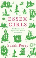 Essex Girls - Para mujeres profanas y obstinadas de todo el mundo - Essex Girls - For Profane and Opinionated Women Everywhere