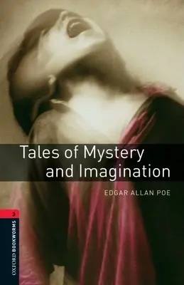 Oxford Bookworms Library: Cuentos de misterio e imaginación: Nivel 3: Vocabulario de 1000 palabras - Oxford Bookworms Library: Tales of Mystery and Imagination: Level 3: 1000-Word Vocabulary