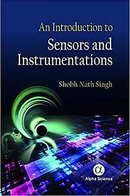 Introducción a los sensores y la instrumentación - An Introduction to Sensors and Instrumentations