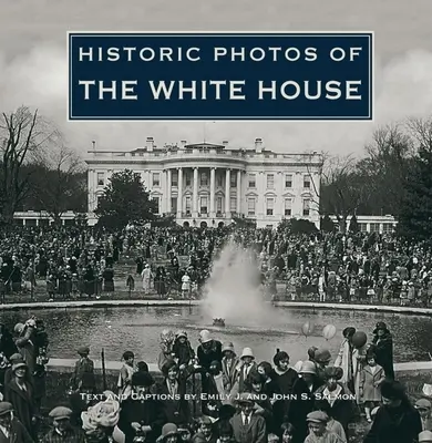 Fotos históricas de la Casa Blanca - Historic Photos of the White House