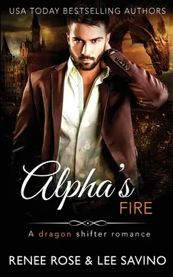Alpha's Fire: Un romance entre dragones y metamorfos - Alpha's Fire: A dragon shifter romance