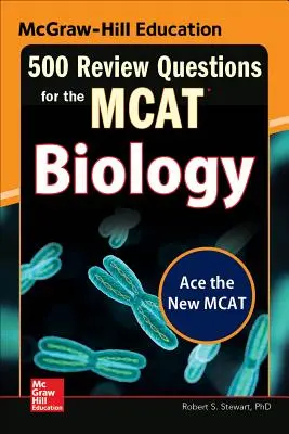 McGraw-Hill Education 500 Preguntas de Repaso para el McAt: Biology - McGraw-Hill Education 500 Review Questions for the McAt: Biology