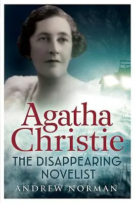 Agatha Christie: La novelista desaparecida - Agatha Christie: The Disappearing Novelist