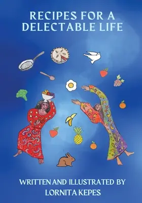 Recetas para una vida deliciosa - Recipes For A Delectable Life