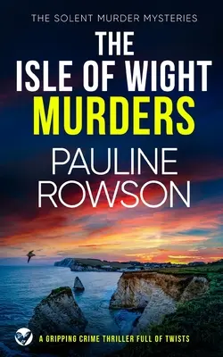 LOS ASESINATOS DE LA ISLA DE WIGHT un apasionante thriller policiaco lleno de giros inesperados - THE ISLE OF WIGHT MURDERS a gripping crime thriller full of twists