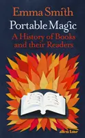 Magia portátil - Historia de los libros y sus lectores - Portable Magic - A History of Books and their Readers