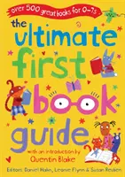 Guía definitiva del primer libro - Más de 500 libros fantásticos para niños de 0 a 7 años - Ultimate First Book Guide - Over 500 Great Books for 0-7s