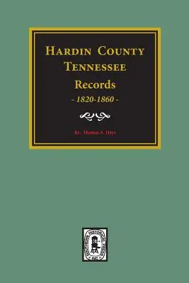 Registros del condado de Hardin, Tennessee, 1820-1860. - Hardin County, Tennessee Records, 1820-1860.