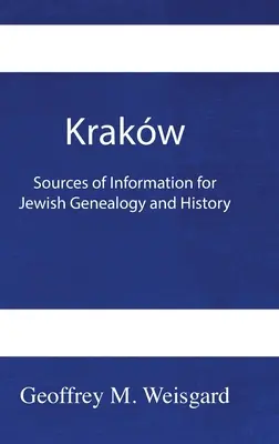 Krakw: Fuentes de información para la genealogía y la historia judías - Tapa dura - Krakw: Sources of Information for Jewish Genealogy and History - HardCover