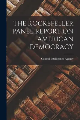 Informe del Panel Rockefeller sobre la democracia estadounidense - The Rockefeller Panel Report on American Democracy