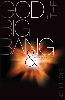 Dios, el Big Bang y los problemas del mechero Bunsen - God, The Big Bang and Bunsen-Burning Issues