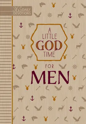 Un poco de tiempo de Dios para los hombres: 365 devociones diarias - A Little God Time for Men: 365 Daily Devotions