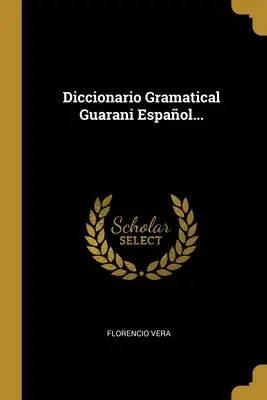 Diccionario Gramatical Guarani Espaol...